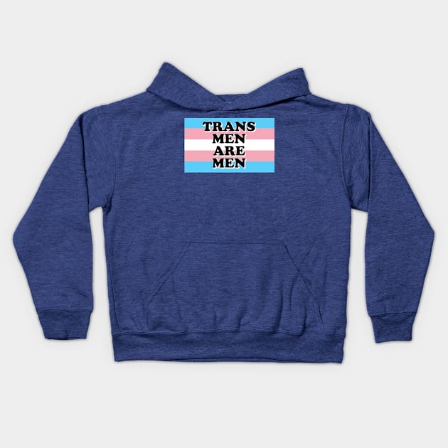 TRANS MEN ARE MEN Kids Hoodie by Karma Chameleon